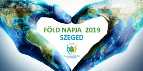 a képen két kéz egy szív alakot formál, amelyben az alábbi szöveg olvasható Föld Napja 2019 Szeged
