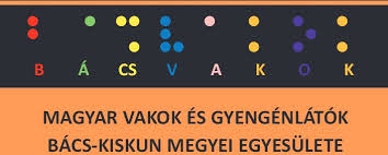A képen a Bács-Kiskun Megyei Egyesület logója látható. Braille írással látható a Bácsvakok felirat.